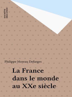 cover image of La France dans le monde au XXe siècle